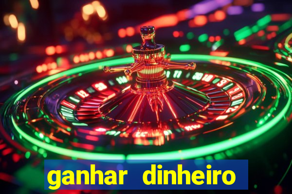 ganhar dinheiro online jogando